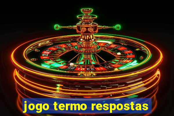 jogo termo respostas